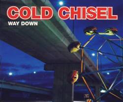 Cold Chisel : Way Down
